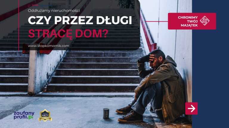 Czy przez długi mogę stracić dom?