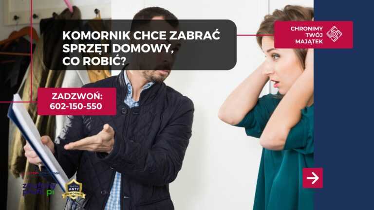 Komornik chce zabrać sprzęt domowy, co robić?
