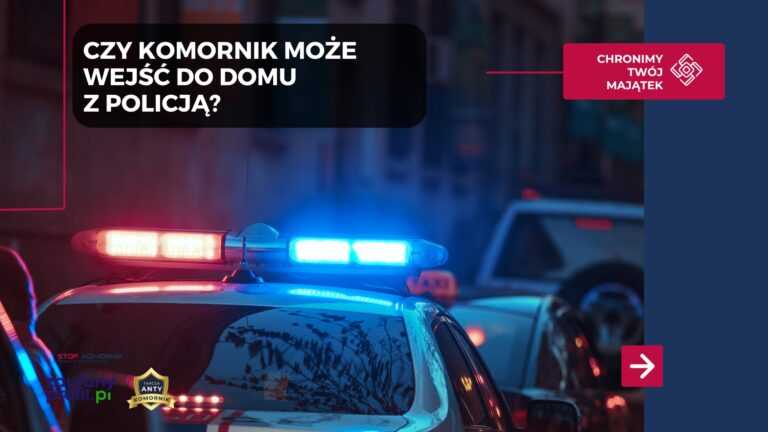 Czy komornik może wejść do domu z policją?