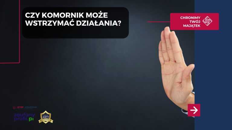 Czy komornik może wstrzymać działania?