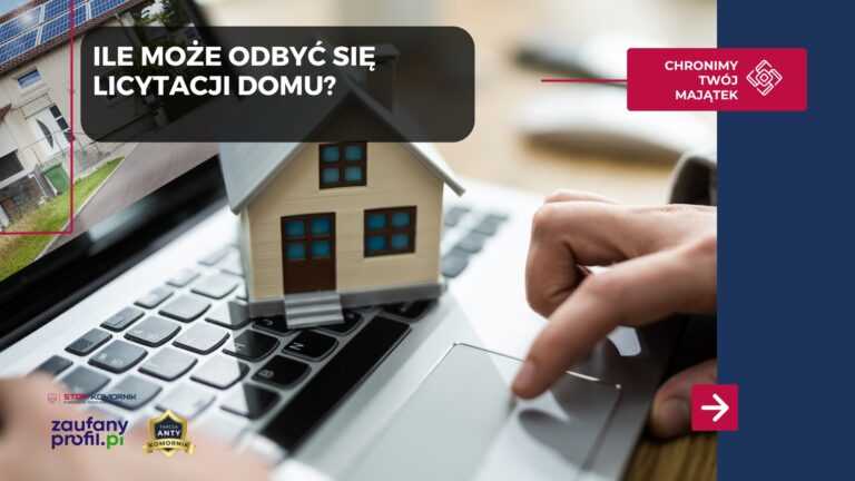 Ile może odbyć się licytacji mojego domu lub mieszkania?