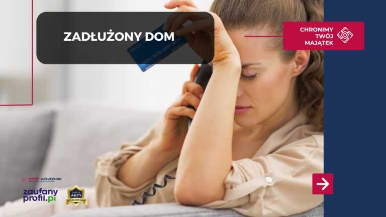 Zadłużony dom – wszystko co musisz wiedzieć